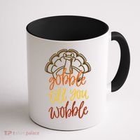 Fall Season Gobble Till You Wobble Adv054c Gift Coffee Mug thumb 1