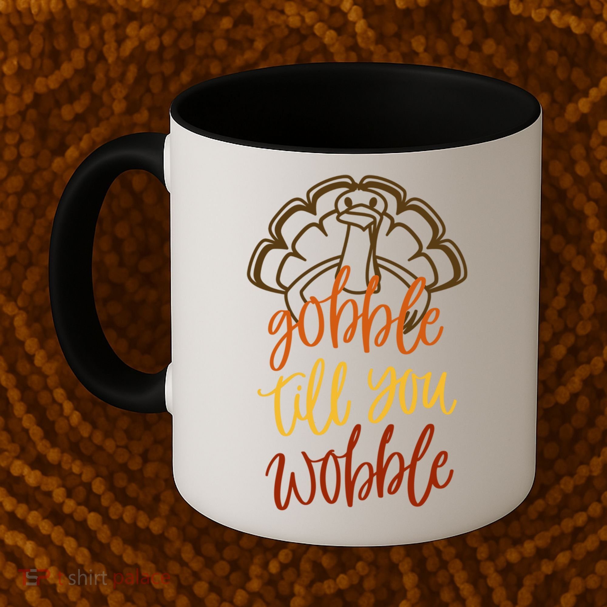 Fall Season Gobble Till You Wobble Adv054c Gift Coffee Mug