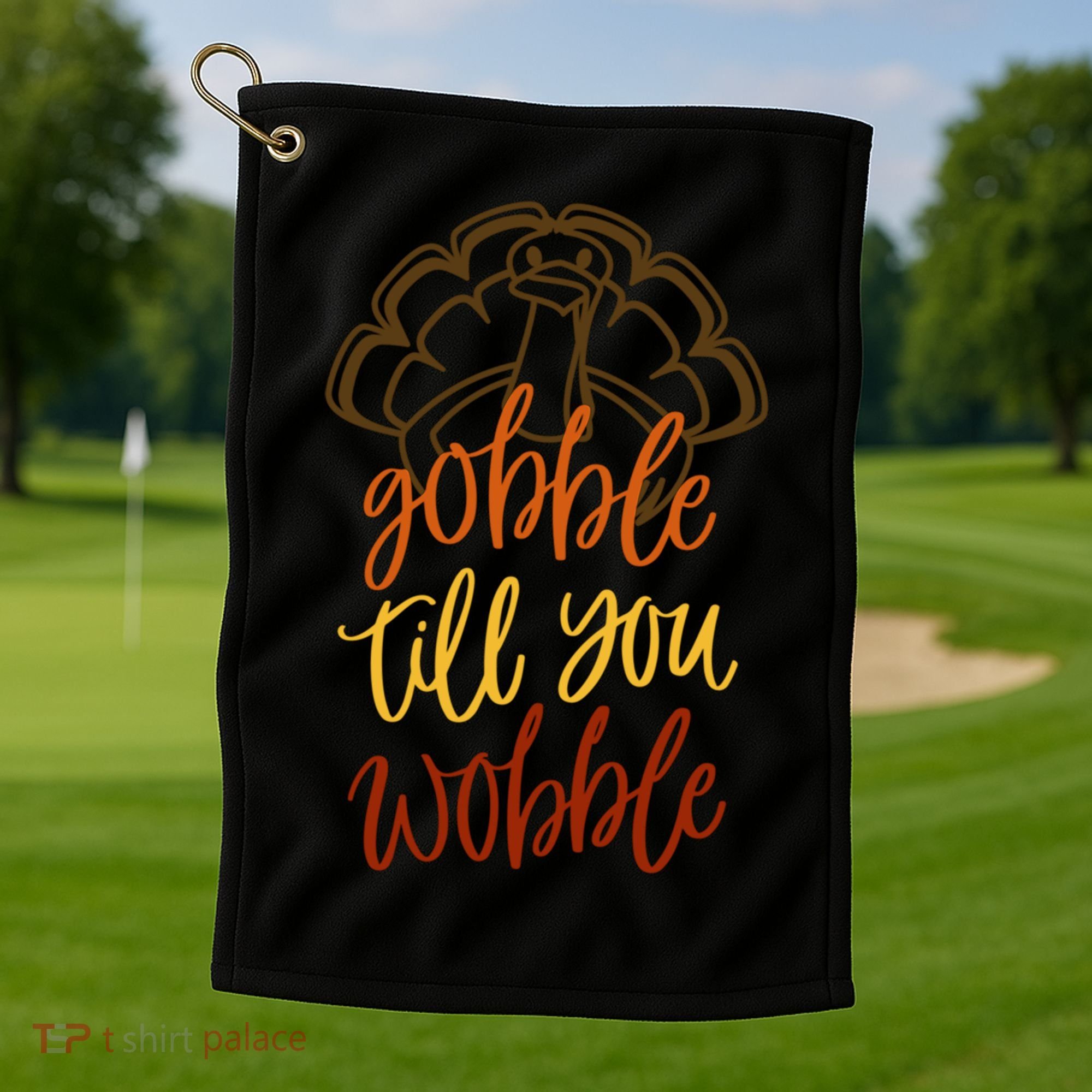 Fall Season Gobble Till You Wobble Adv054c Gift Golf Towel