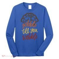 Fall Season Gobble Till You Wobble Adv054c Gift Long Sleeve Shirt thumb 0