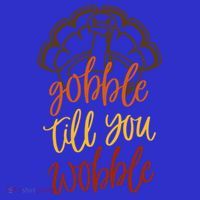 Fall Season Gobble Till You Wobble Adv054c Gift Sweatshirt thumb 3