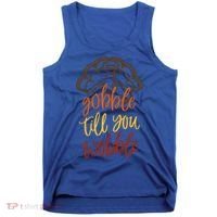 Fall Season Gobble Till You Wobble Adv054c Gift Tank Top thumb 0