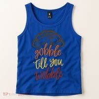 Fall Season Gobble Till You Wobble Adv054c Gift Tank Top thumb 2