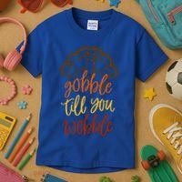 Fall Season Gobble Till You Wobble Adv054c Gift Kids T-Shirt thumb 3