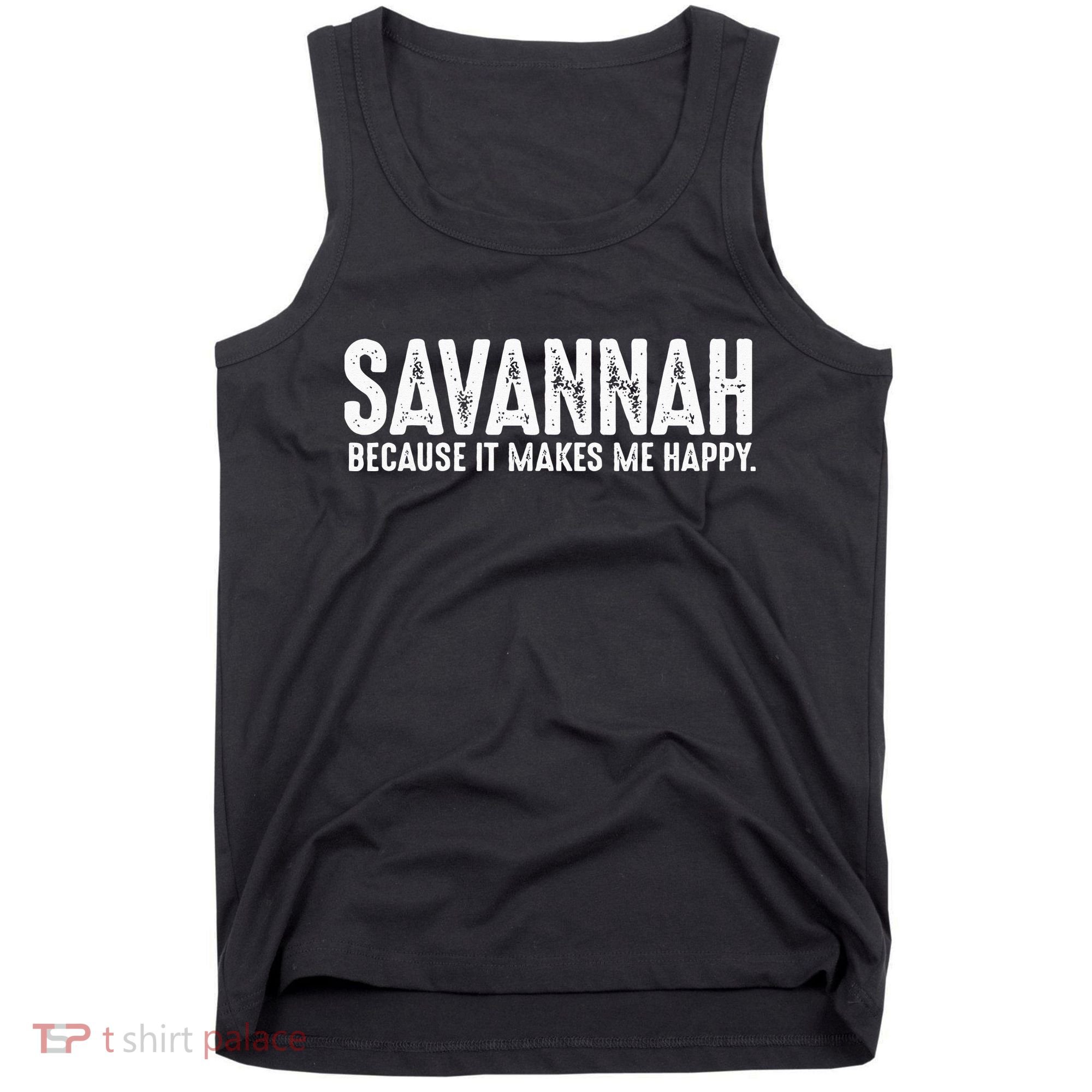 Funny Savannah Georgia Quote Proud US State Joke Tank Top