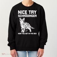 Funny Science Gift Schrödingers Cat Quote Physics Great Gift Women's Sweatshirt thumb 0