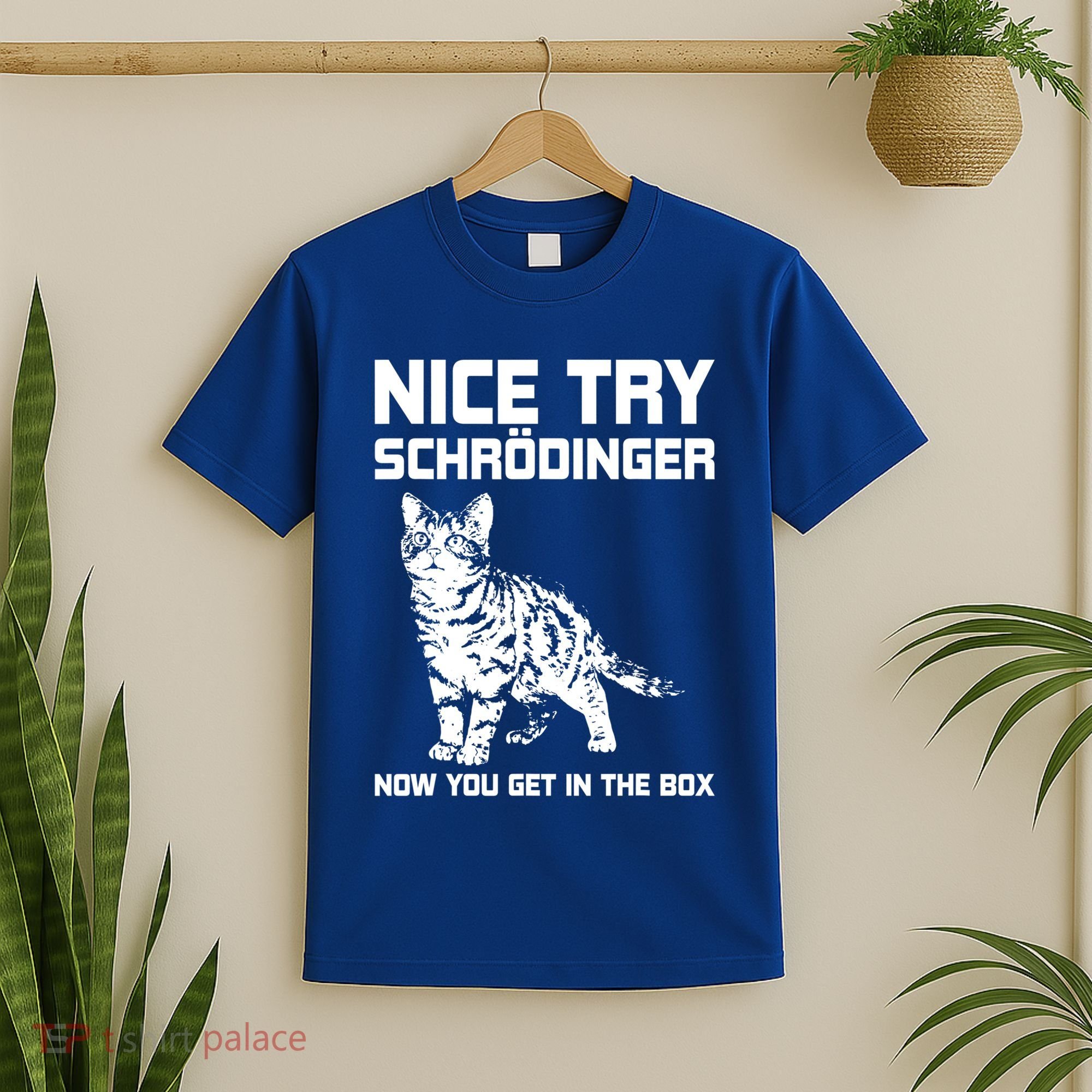 Funny Science Gift Schrödingers Cat Quote Physics Great Gift T-Shirt