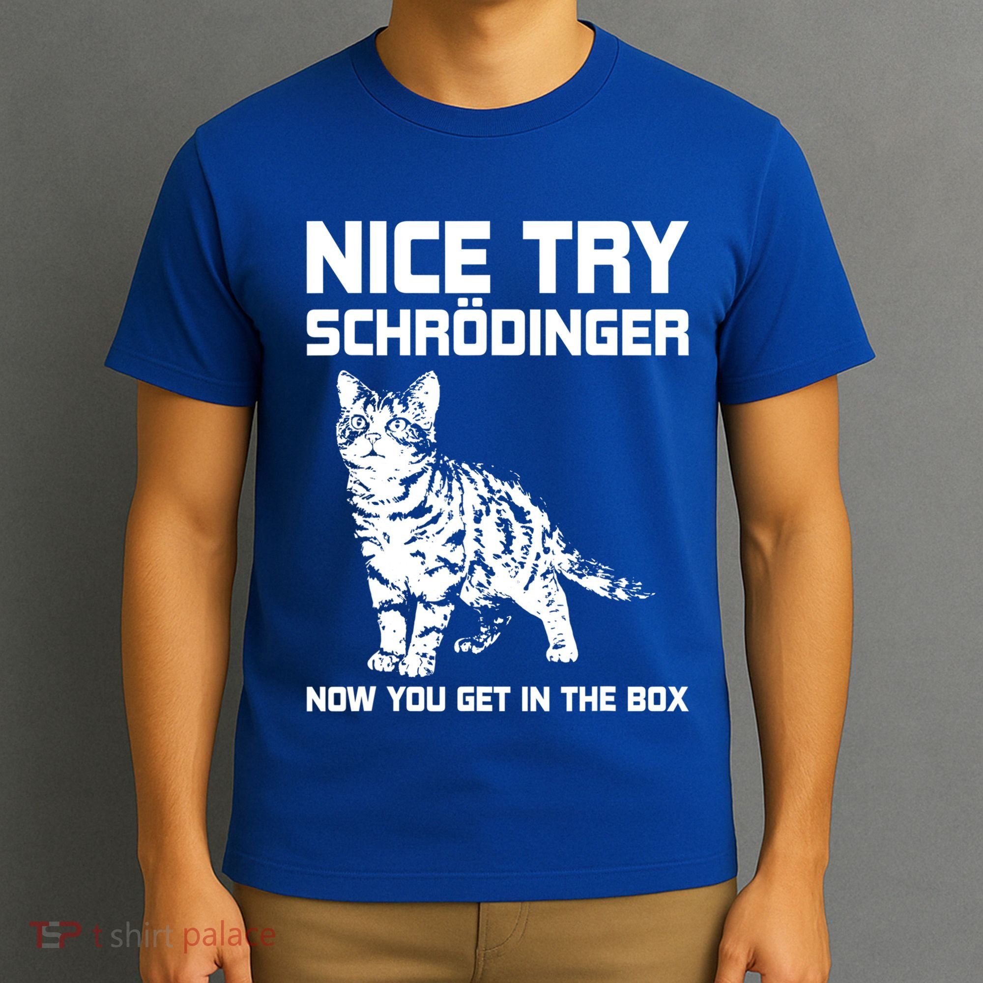 Funny Science Gift Schrödingers Cat Quote Physics Great Gift T-Shirt