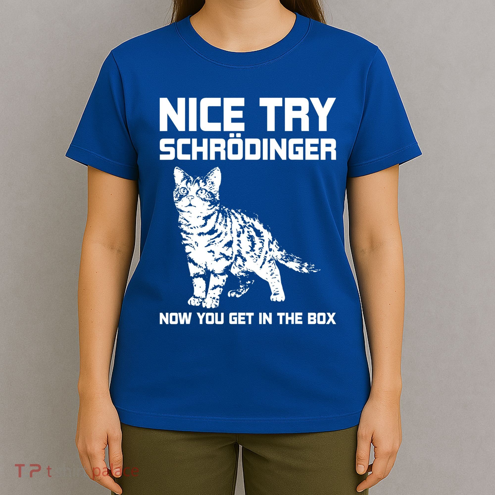 Funny Science Gift Schrödingers Cat Quote Physics Great Gift T-Shirt