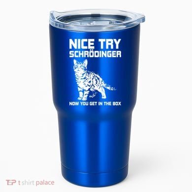 Funny Science Gift Schrödingers Cat Quote Physics Great Gift Tumbler