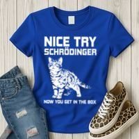 Funny Science Gift Schrödingers Cat Quote Physics Great Gift Women's T-Shirt thumb 3