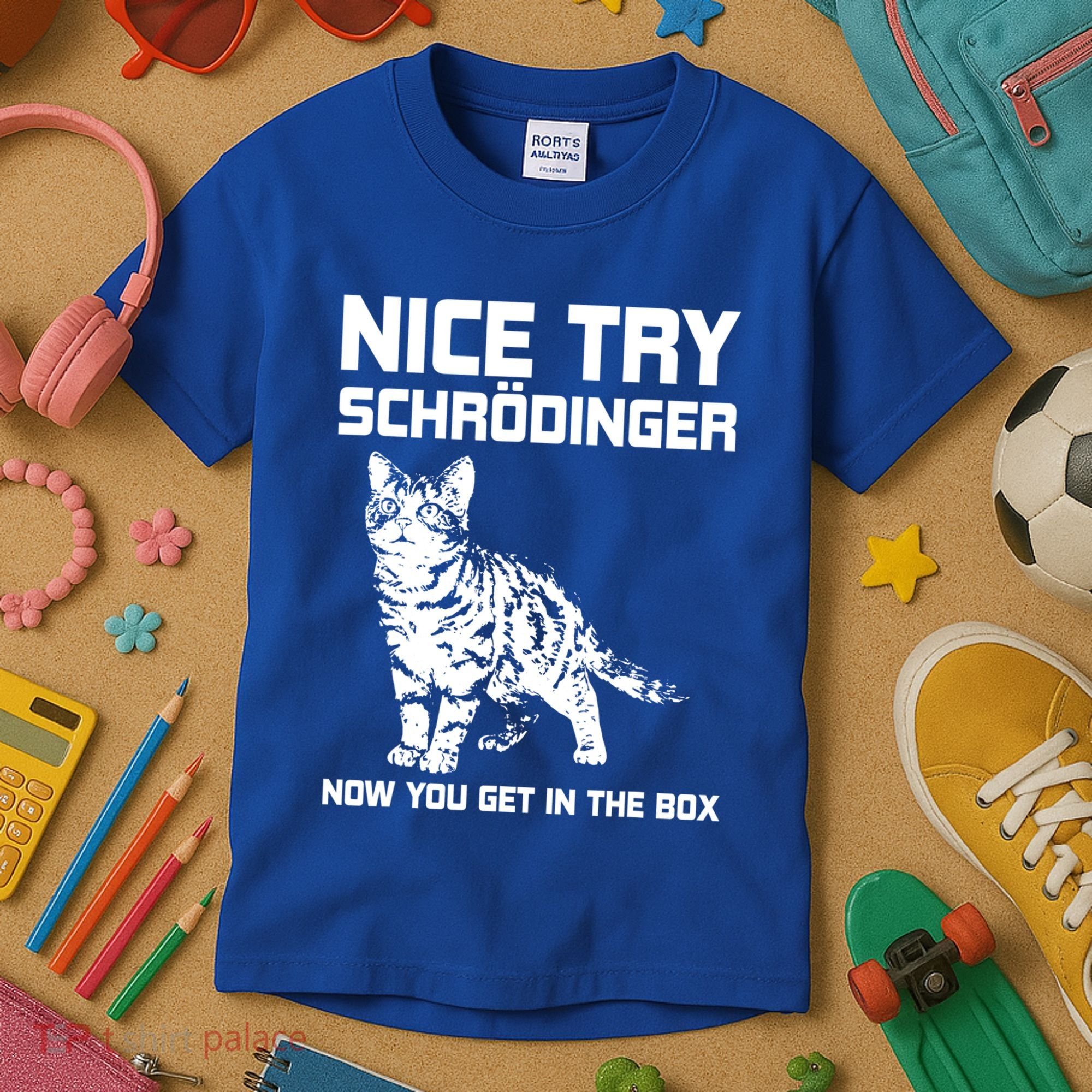 Funny Science Gift Schrödingers Cat Quote Physics Great Gift Kids T-Shirt