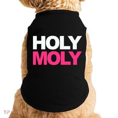 Funny Saying Gift Holy Moly And Gift Doggie Tank