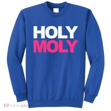 Funny Saying Gift Holy Moly And Gift Sweatshirt