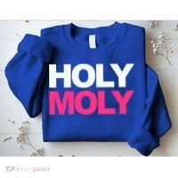 Funny Saying Gift Holy Moly And Gift Sweatshirt thumb 2