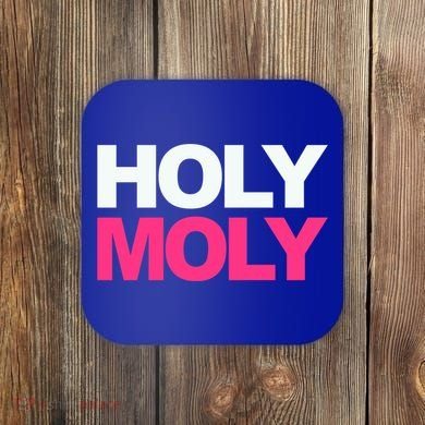 Funny Saying Gift Holy Moly And Gift Coaster