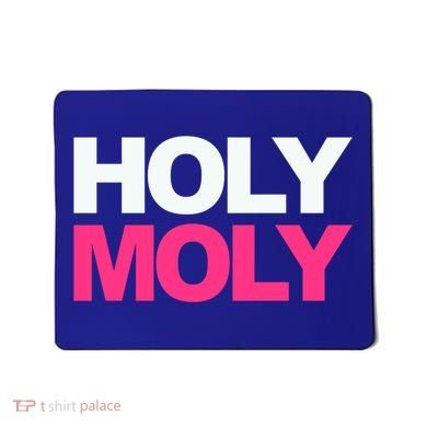 Funny Saying Gift Holy Moly And Gift Mousepad