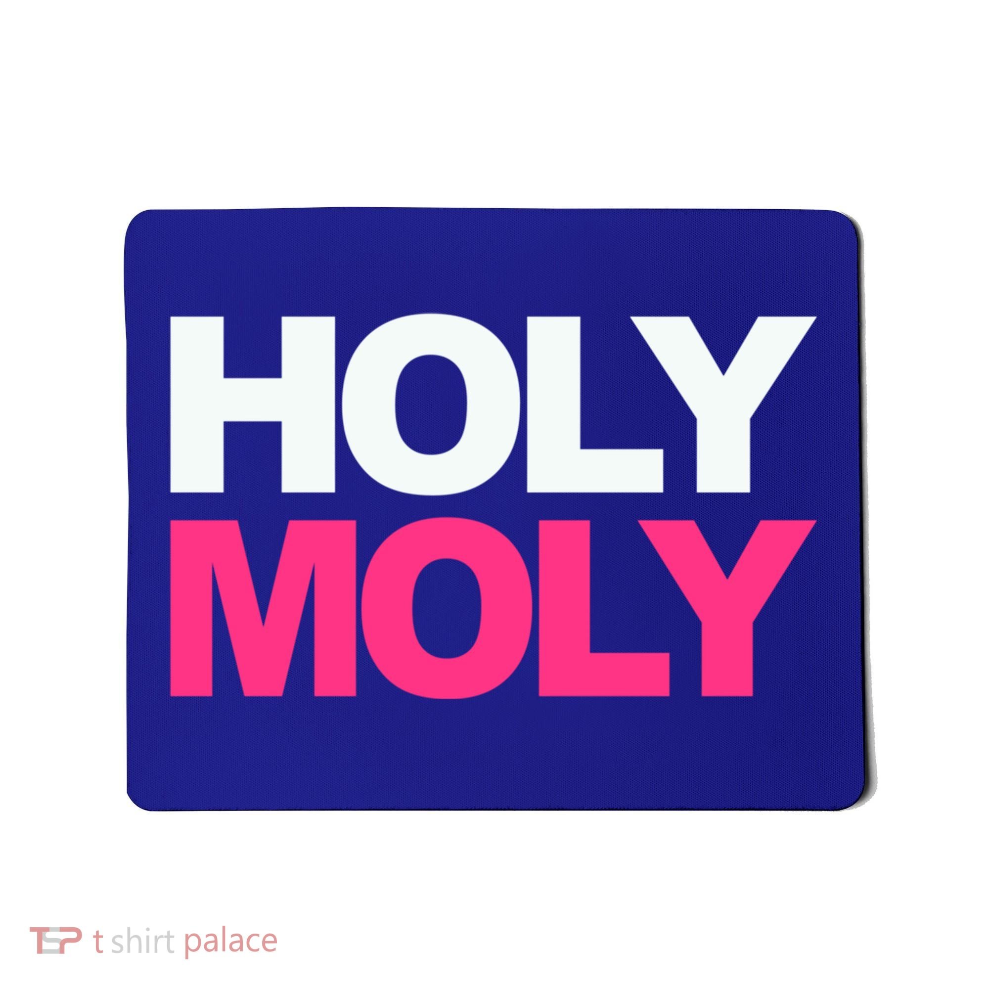 Funny Saying Gift Holy Moly And Gift Mousepad