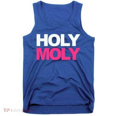 Funny Saying Gift Holy Moly And Gift Tank Top