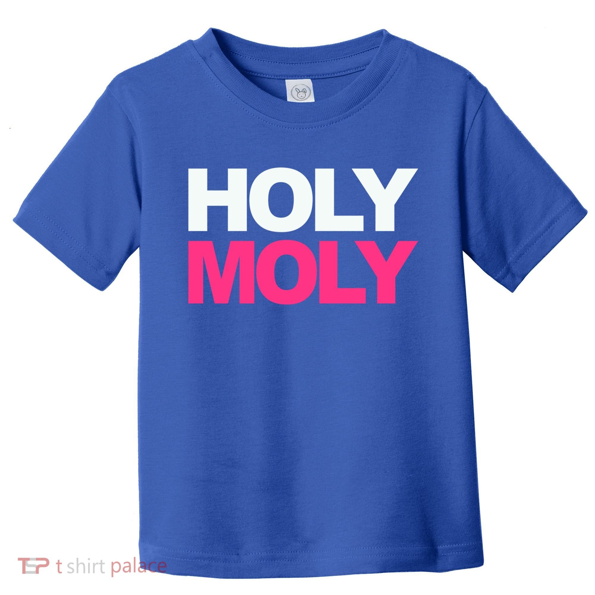 Funny Saying Gift Holy Moly And Gift Toddler T-Shirt