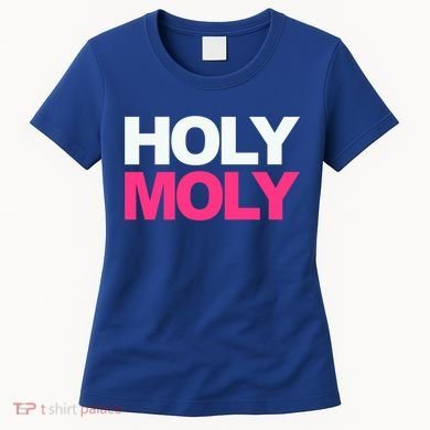 Funny Saying Gift Holy Moly And Gift Women's T-Shirt