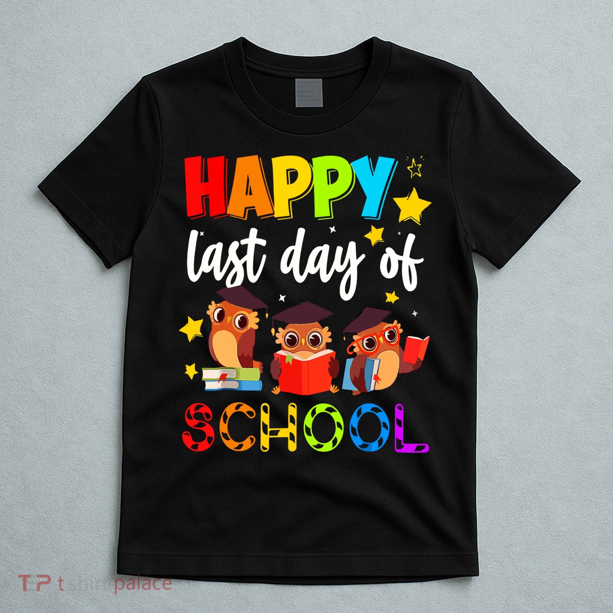 Funny School Gift Cute Owl Last Day Of School Teacher T-Shirt