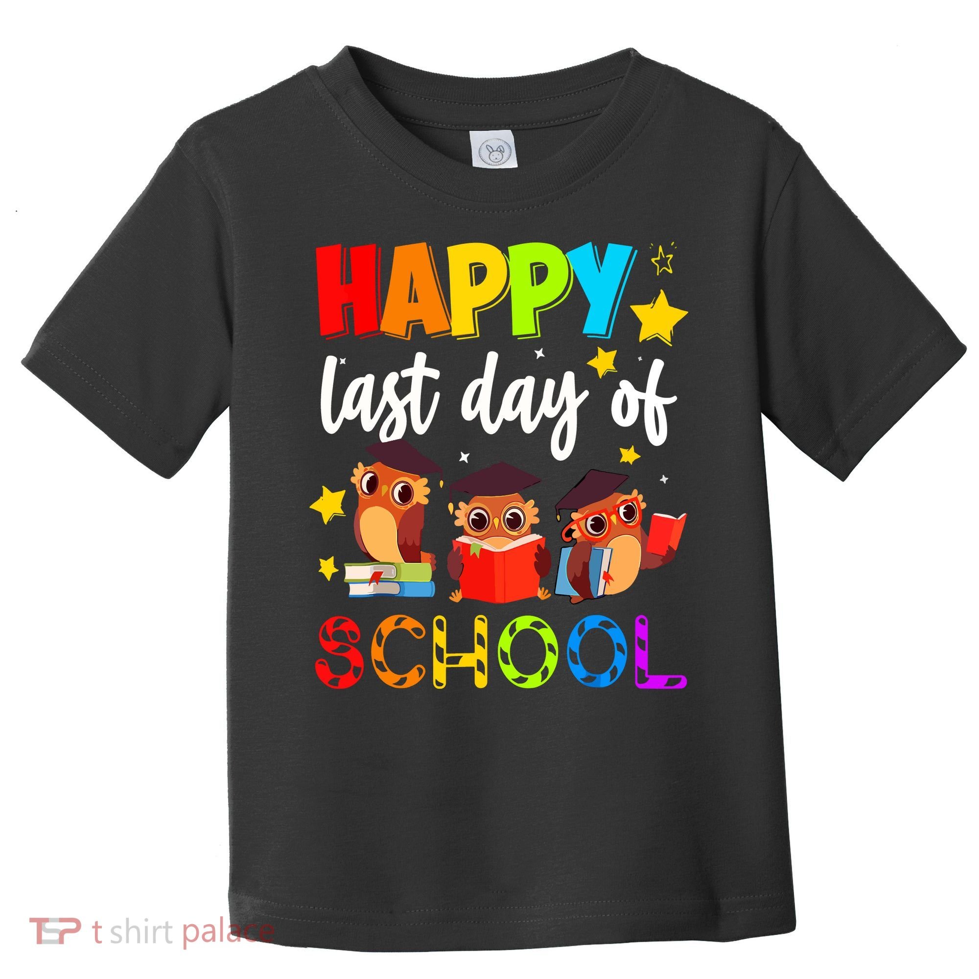 Funny School Gift Cute Owl Last Day Of School Teacher Toddler T-Shirt