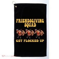Friendsgiving Squad Get Flocked Up Funny Thanksgiving Golf Towel thumb 0