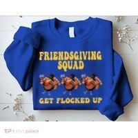 Friendsgiving Squad Get Flocked Up Funny Thanksgiving Sweatshirt thumb 2