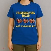 Friendsgiving Squad Get Flocked Up Funny Thanksgiving T-Shirt thumb 4