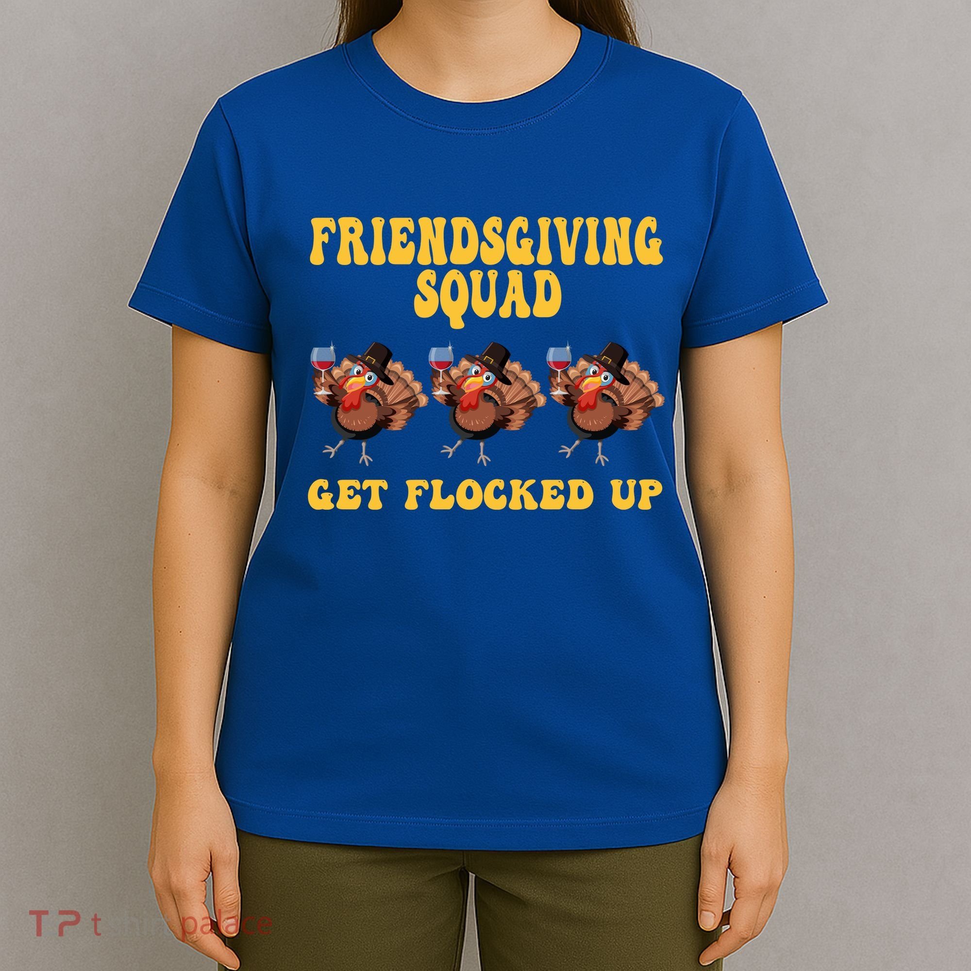 Friendsgiving Squad Get Flocked Up Funny Thanksgiving T-Shirt