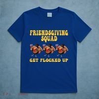 Friendsgiving Squad Get Flocked Up Funny Thanksgiving T-Shirt thumb 5