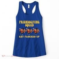 Friendsgiving Squad Get Flocked Up Funny Thanksgiving Women's Tank Top thumb 0