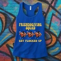 Friendsgiving Squad Get Flocked Up Funny Thanksgiving Women's Tank Top thumb 3
