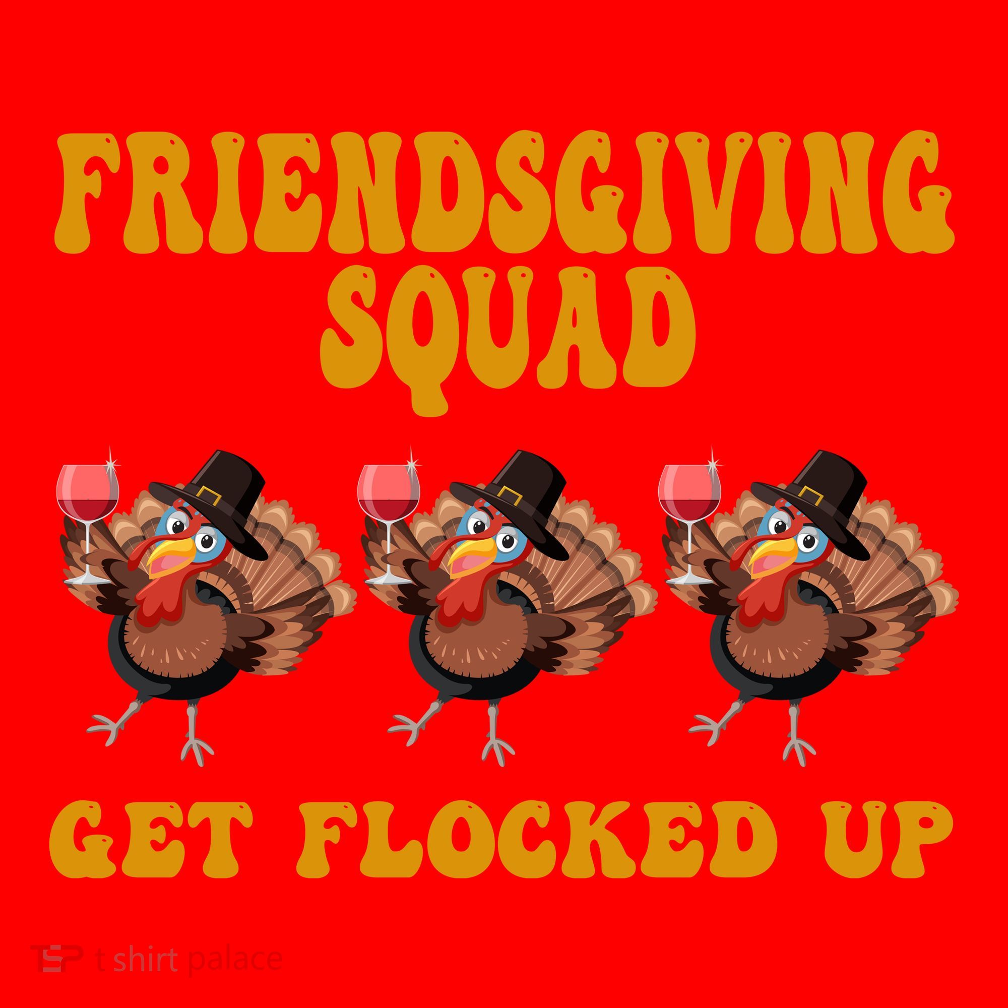 Friendsgiving Squad Get Flocked Up Funny Thanksgiving Santa Hat