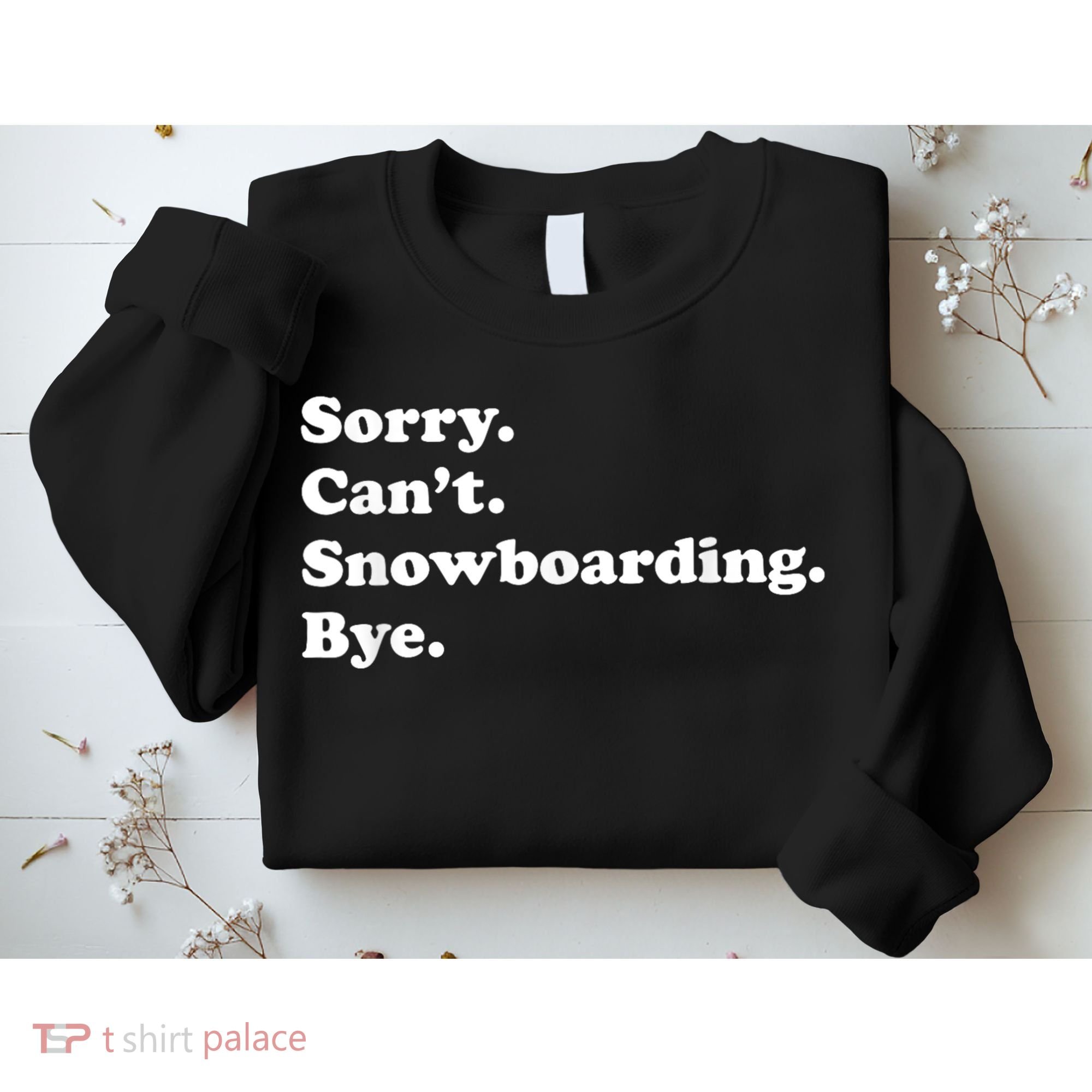 Funny Snowboarding Gift Sweatshirt