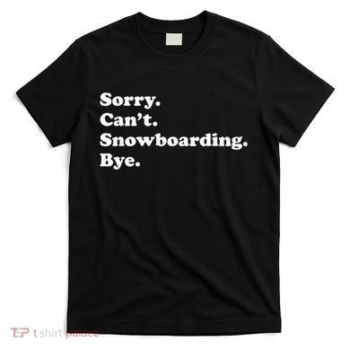 Funny Snowboarding Gift T-Shirt