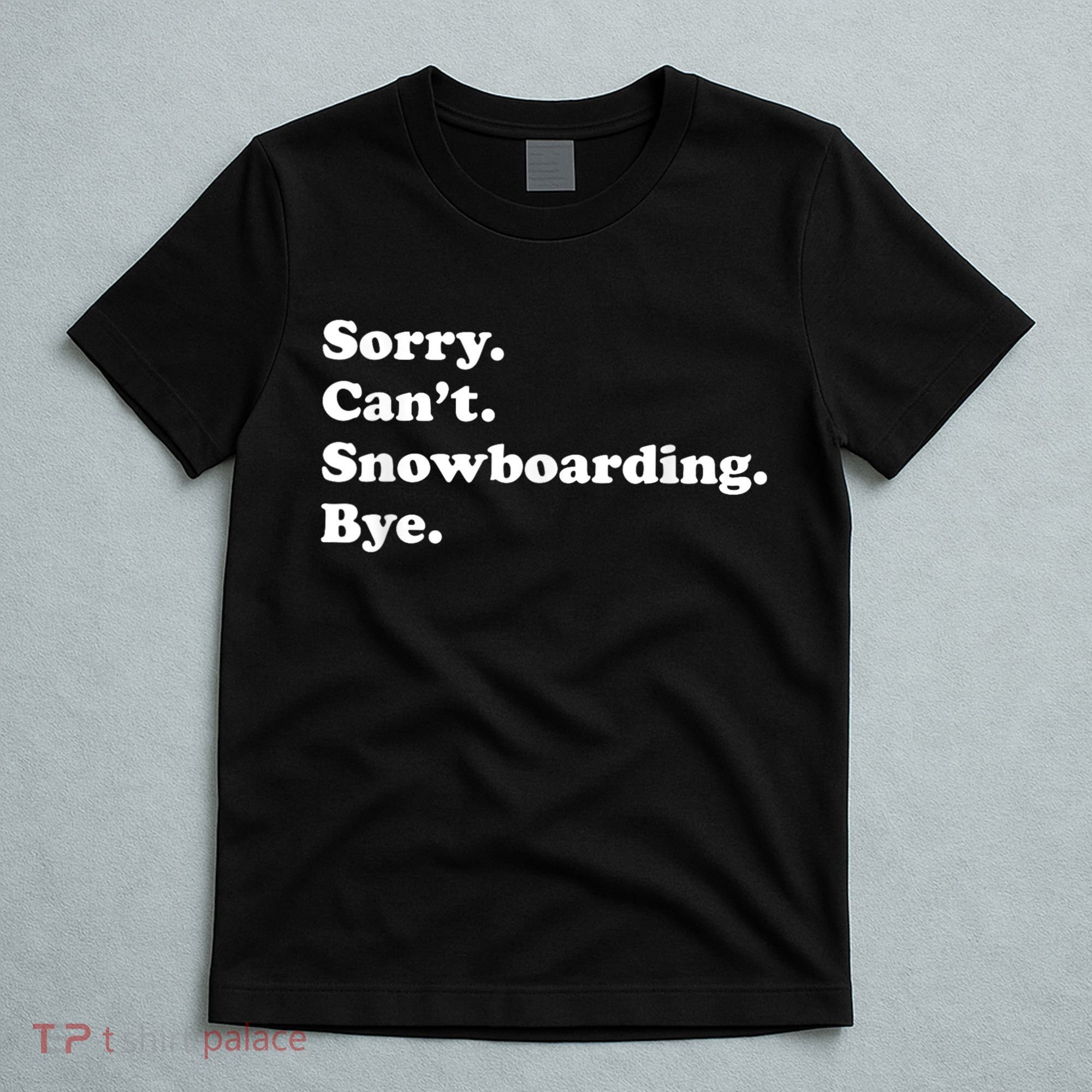 Funny Snowboarding Gift T-Shirt