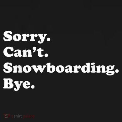 Funny Snowboarding Gift T-Shirt