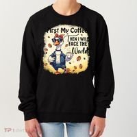 Funny Sarcastic Goose My Coffee Then Face The World Women's Sweatshirt thumb 0