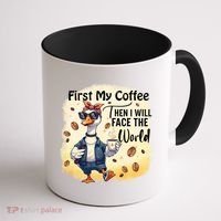 Funny Sarcastic Goose My Coffee Then Face The World Coffee Mug thumb 1