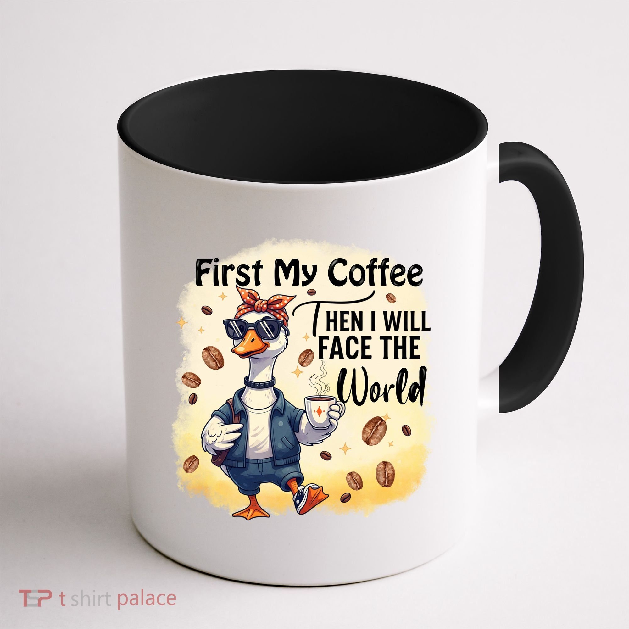 Funny Sarcastic Goose My Coffee Then Face The World Coffee Mug