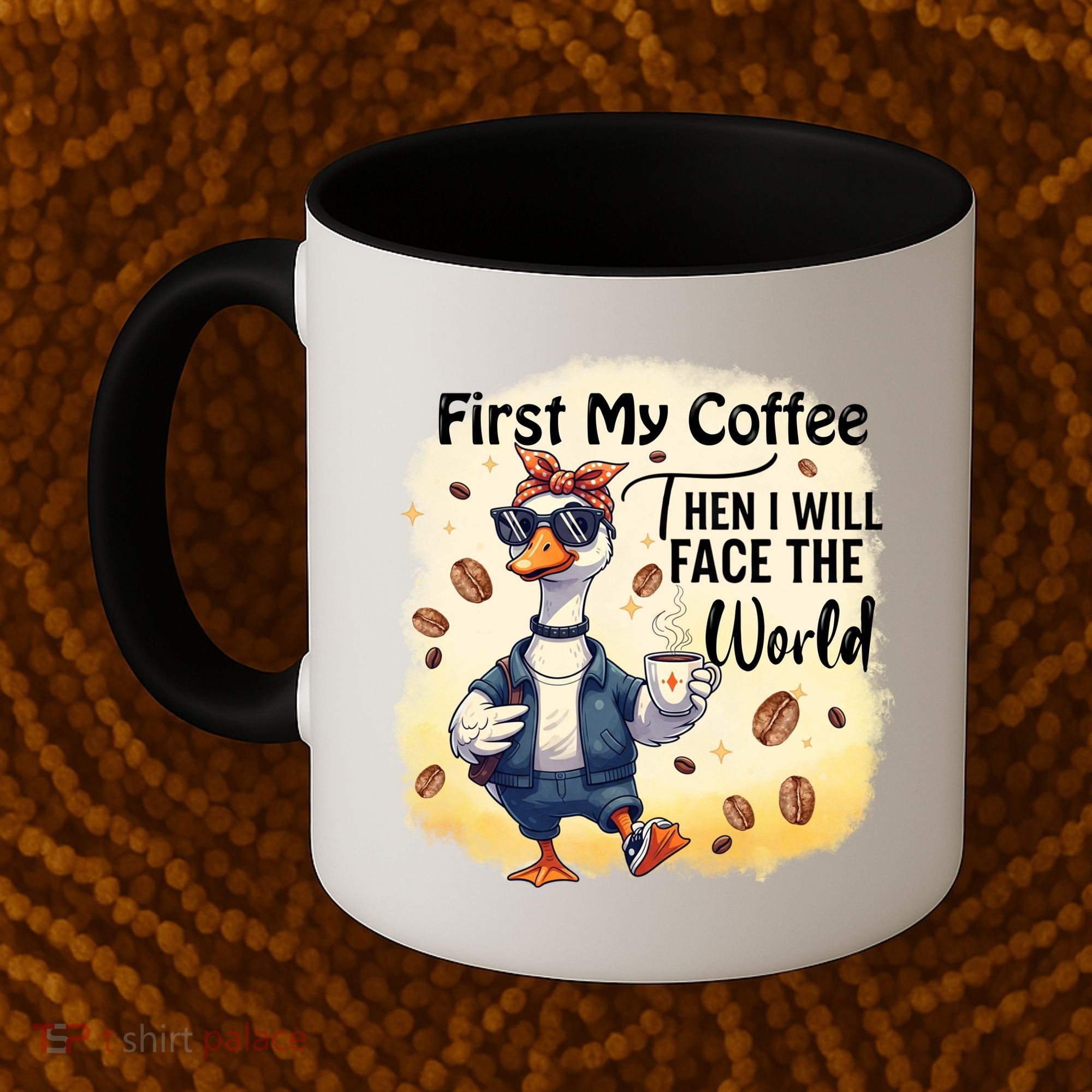 Funny Sarcastic Goose My Coffee Then Face The World Coffee Mug