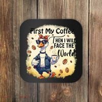 Funny Sarcastic Goose My Coffee Then Face The World Coaster thumb 0