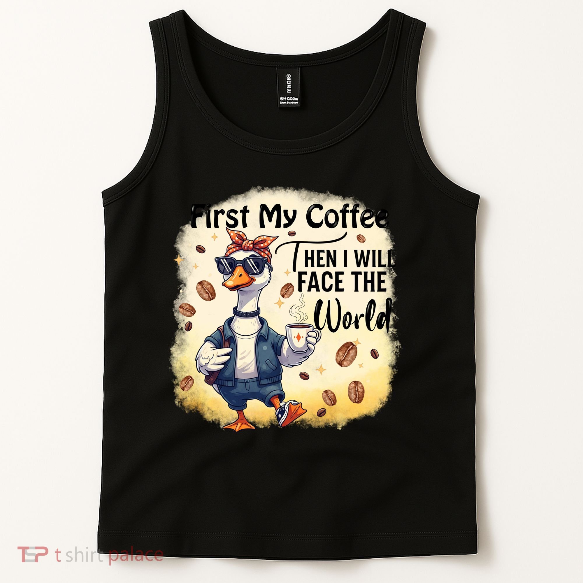 Funny Sarcastic Goose My Coffee Then Face The World Tank Top