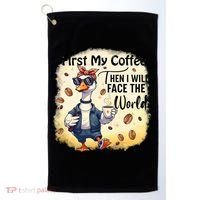 Funny Sarcastic Goose My Coffee Then Face The World Golf Towel thumb 0
