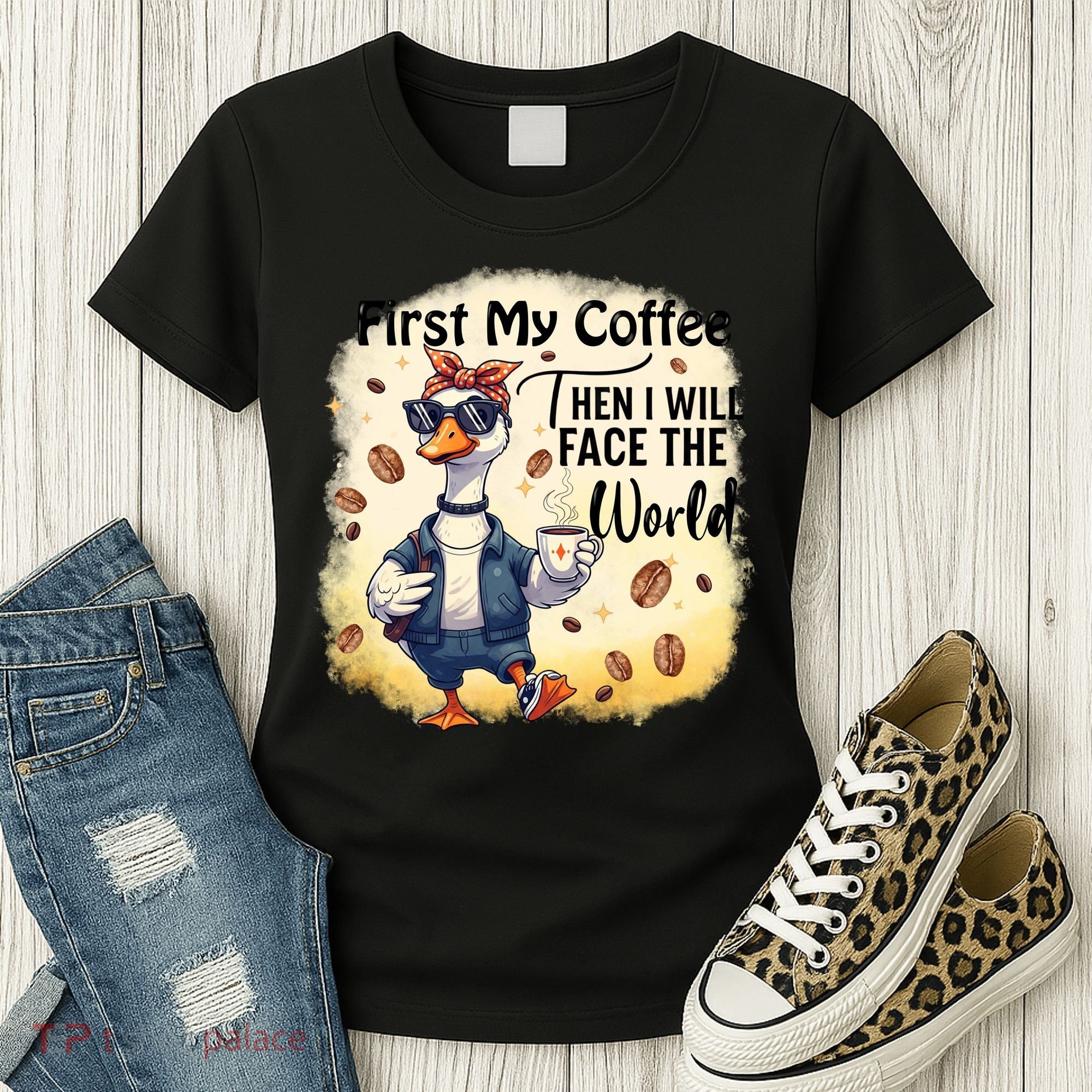 Funny Sarcastic Goose My Coffee Then Face The World Women's T-Shirt