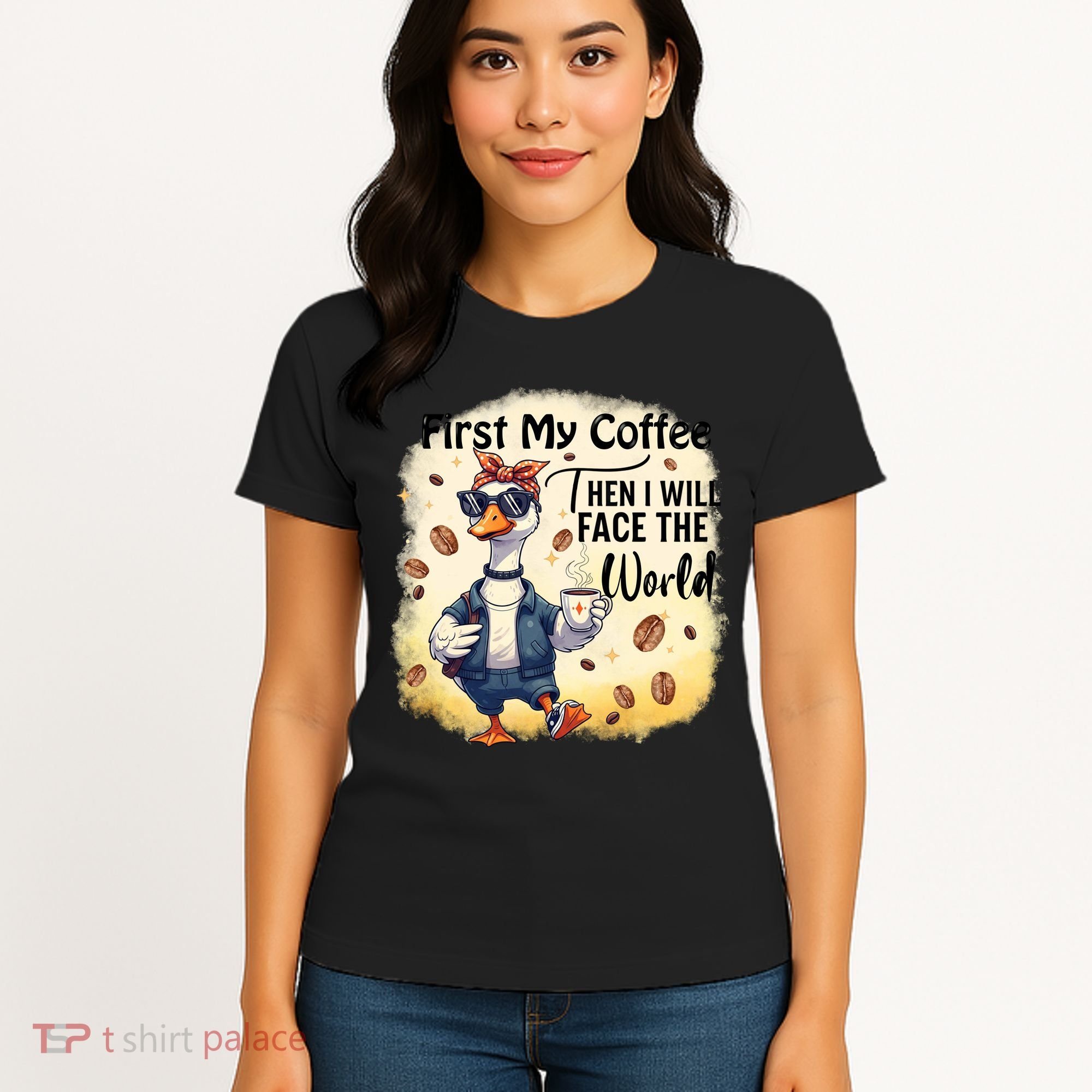 Funny Sarcastic Goose My Coffee Then Face The World Women's T-Shirt