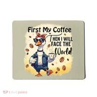 Funny Sarcastic Goose My Coffee Then Face The World Mousepad thumb 0