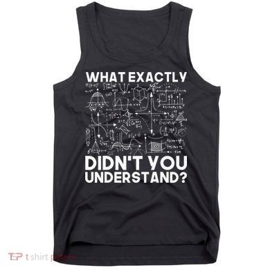 Funny Science Gift Idea Physicist Math Physics Tank Top